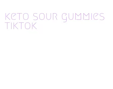 keto sour gummies tiktok