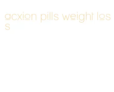 acxion pills weight loss