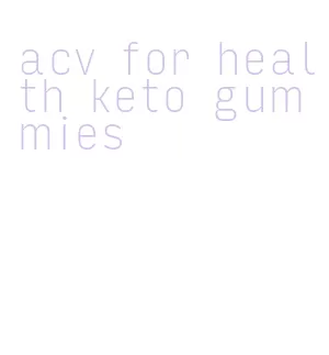 acv for health keto gummies