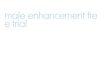 male enhancement free trial