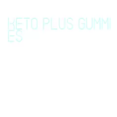 keto plus gummies
