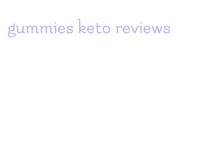 gummies keto reviews