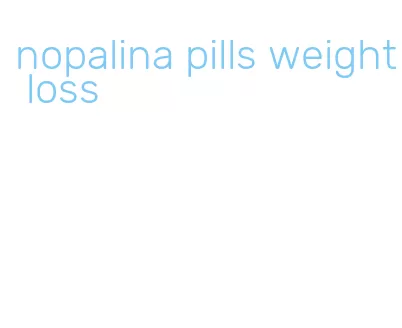 nopalina pills weight loss