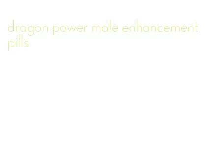dragon power male enhancement pills