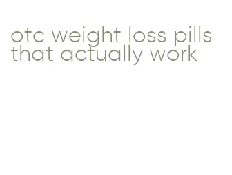 otc weight loss pills that actually work