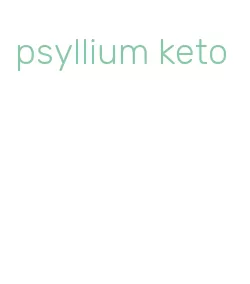 psyllium keto