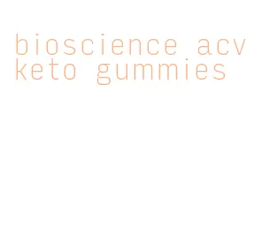 bioscience acv keto gummies