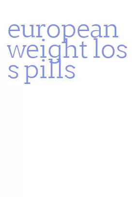 european weight loss pills