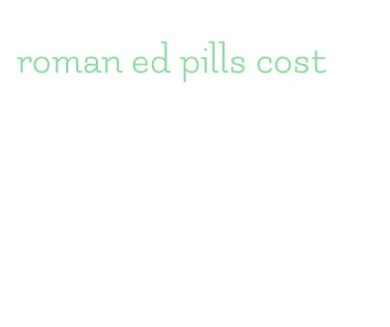 roman ed pills cost