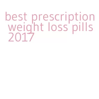 best prescription weight loss pills 2017