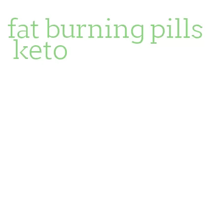 fat burning pills keto
