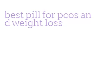best pill for pcos and weight loss