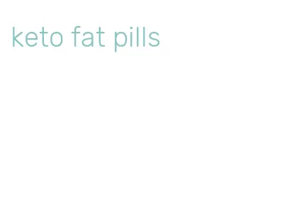 keto fat pills
