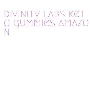 divinity labs keto gummies amazon