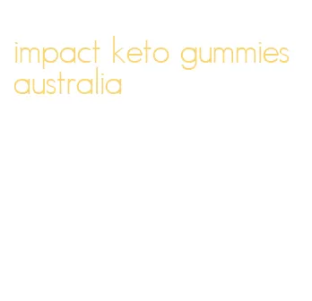 impact keto gummies australia