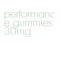 performance gummies 30mg