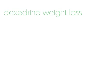 dexedrine weight loss