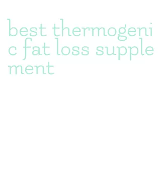 best thermogenic fat loss supplement