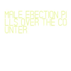 male erection pills over the counter
