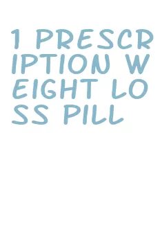 1 prescription weight loss pill
