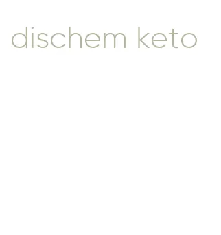 dischem keto