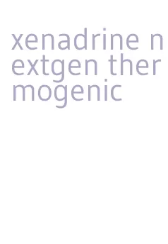 xenadrine nextgen thermogenic