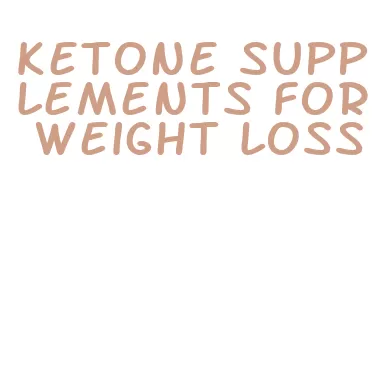 ketone supplements for weight loss