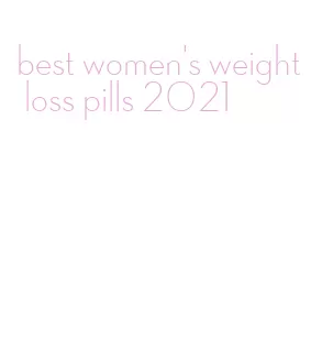 best women's weight loss pills 2021