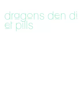 dragons den diet pills