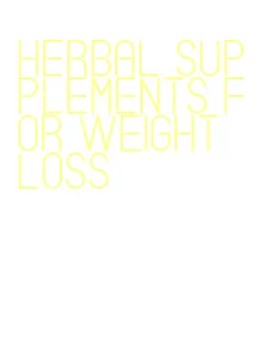 herbal supplements for weight loss