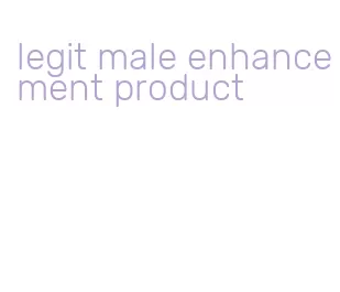 legit male enhancement product