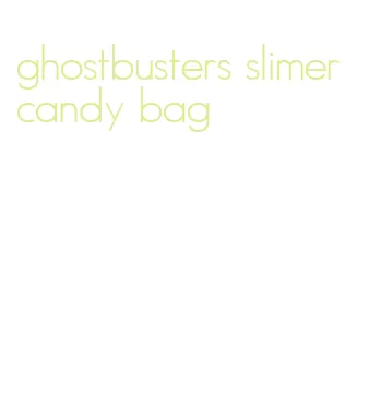 ghostbusters slimer candy bag