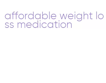 affordable weight loss medication