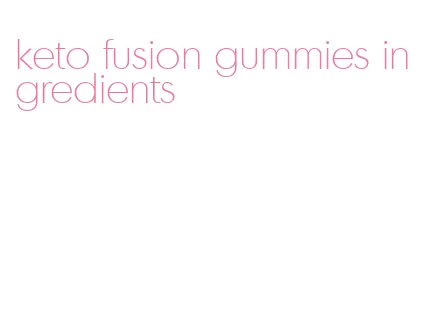 keto fusion gummies ingredients