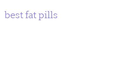 best fat pills