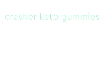 crasher keto gummies