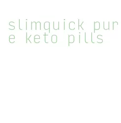 slimquick pure keto pills