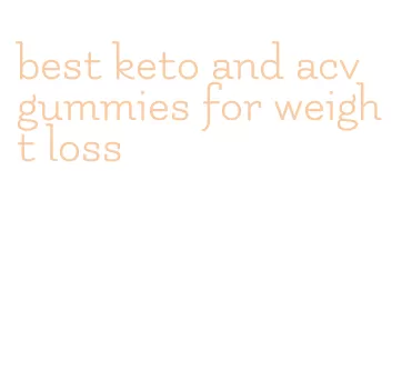 best keto and acv gummies for weight loss