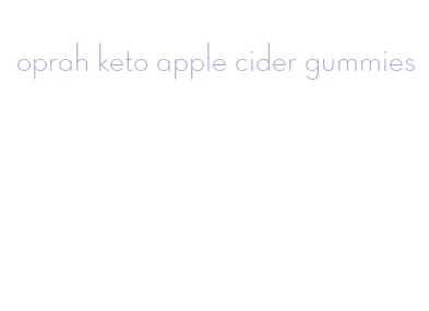 oprah keto apple cider gummies