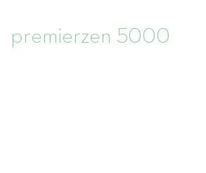 premierzen 5000