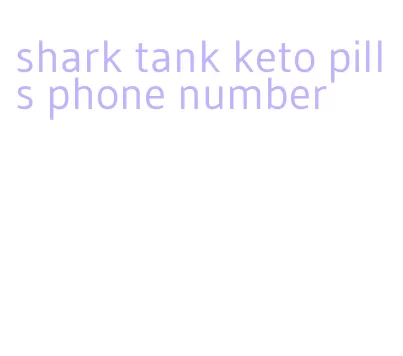shark tank keto pills phone number