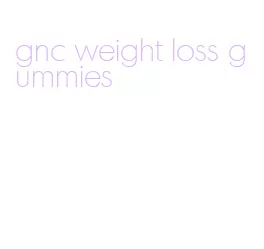gnc weight loss gummies