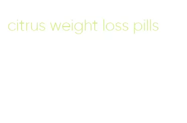 citrus weight loss pills