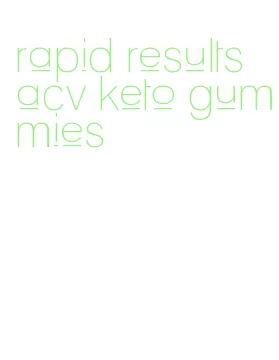 rapid results acv keto gummies