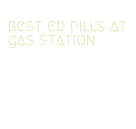 best ed pills at gas station