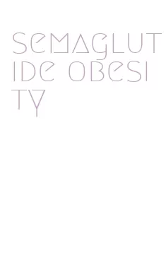 semaglutide obesity