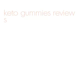keto gummies reviews