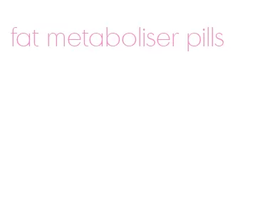 fat metaboliser pills