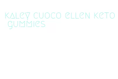kaley cuoco ellen keto gummies