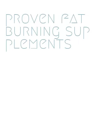 proven fat burning supplements